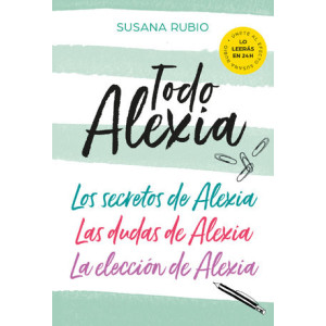 Todo Alexia (Pack: Los secretos de Alexia | Las dudas de Alexia | La elección de Alexia) (Saga Alexia)