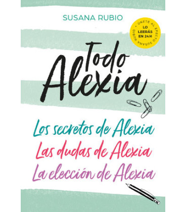 Todo Alexia (Pack: Los secretos de Alexia | Las dudas de Alexia | La elección de Alexia) (Saga Alexia)