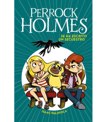 Perrock Holmes 7 - Se ha escrito un secuestro