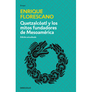 Quetzalcóatl y los mitos fundadores de Mesoamérica