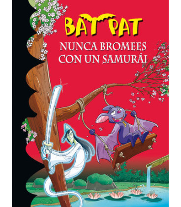 Bat Pat 15 - Nunca bromees con un samurai