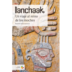 Ianchaak. Un viaje al reino de los moches 204352