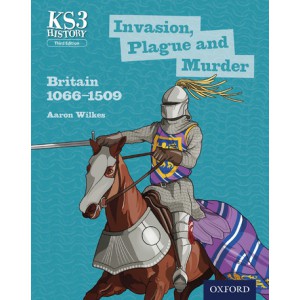 KS3 History: Invasion, Plague and Murder: Britain 1066-1509