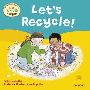 First Experiences with Biff, Chip and Kipper: Let's Recycle!