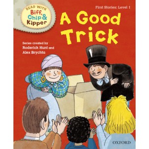 Read with Biff, Chip and Kipper First Stories: Level 1: A Good Trick