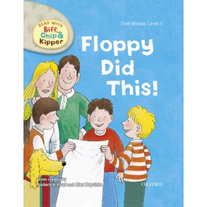 Read with Biff, Chip and Kipper First Stories: Level 1: Floppy Did This