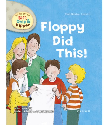 Read with Biff, Chip and Kipper First Stories: Level 1: Floppy Did This