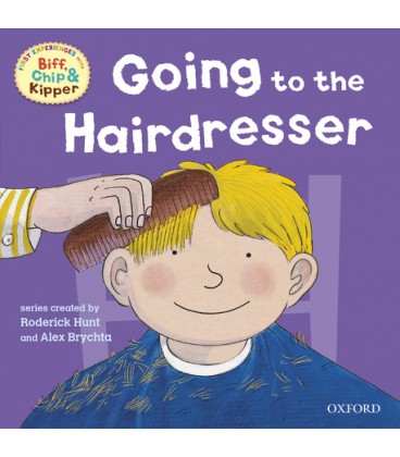 First Experiences with Biff, Chip and Kipper: Going to the Hairdresser