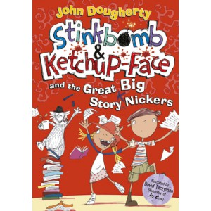Stinkbomb and Ketchup-Face and the Great Big Story Nickers