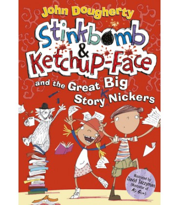 Stinkbomb and Ketchup-Face and the Great Big Story Nickers