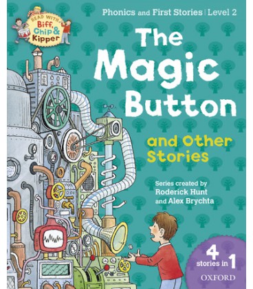 Read with Biff, Chip and Kipper Phonics & First Stories: Level 2: The Magic Button and Other Stories