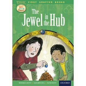 Read with Biff, Chip and Kipper Time Chronicles: First Chapter Books: The Jewel in the Hub