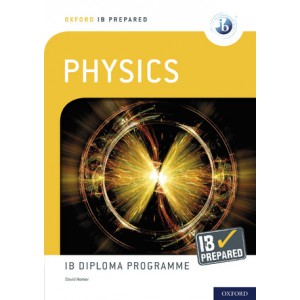 Oxford IB Prepared: Physics: IB Diploma Programme
