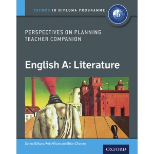 Oxford IB Diploma Programme: English A: Literature: Perspectives on Planning Teacher Companion