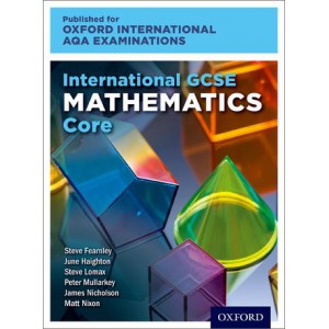 Oxford International AQA Examinations: International GCSE Mathematics Core