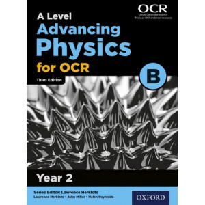 A Level Advancing Physics for OCR B: Year 2