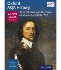 Oxford AQA History: A Level and AS Component 1: Stuart Britain and the Crisis of Monarchy 1603-1701