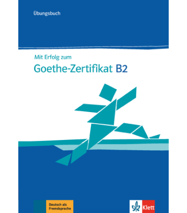 Mit Erfolg zum Goethe-/ÖSD-Zertifikat B2 interaktives Übungsbuch