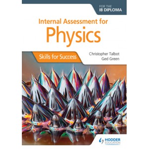 Internal Assessment Physics for the IB Diploma: Skills for Success