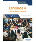 Language A for the IB Diploma: Concept-based learning