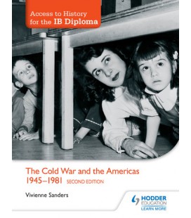 Access to History for the IB Diploma: The Cold War and the Americas 1945-1981 Second Edition