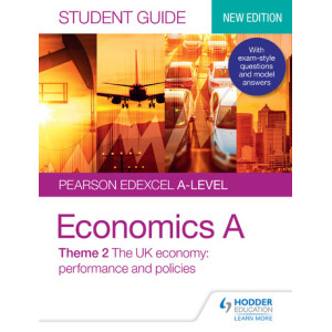 Pearson Edexcel A-level Economics A Student Guide: Theme 2 The UK