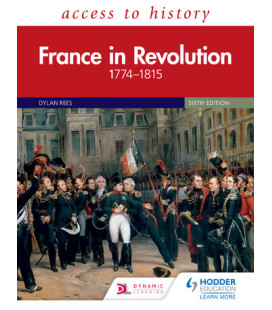 Access to History: France in Revolution 1774-1815 Sixth Edition