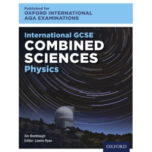Oxford International AQA Examinations: International GCSE Combined Sciences Physics