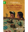 La vuelta a México en cinco leyendas (con uno que otro fantasma)