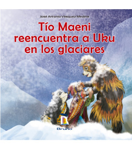 Tío Maeni reencuentra a Uku en los glaciares