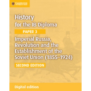 IB History Paper 3: Imperial Russia, revolution and the establishment of the Soviet Union (1855-1924)