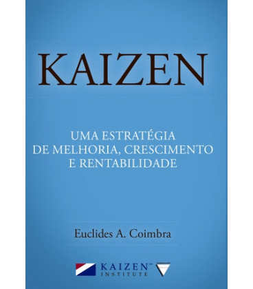 Kaizen: Uma Estretégia de Melhoria, Crescimento e Rentabilidade.