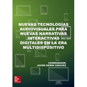 BL Nuevas tecnologías audiovisuales para nuevas narrativas interactivas digitales en la era multidispositivo
