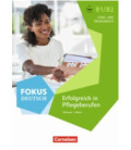 Fokus Deutsch, Erfolgreich in Pflegeberufen B1/B2 - Kurs- und Übungsbuch