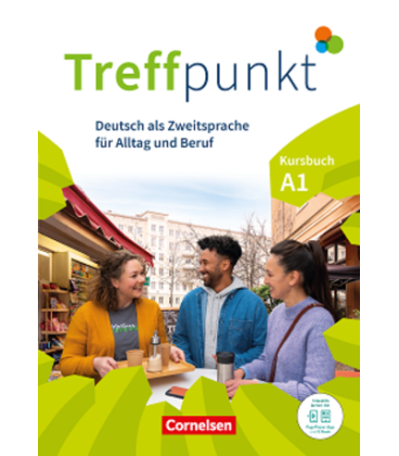 Treffpunkt – Deutsch als Zweitsprache für Alltag und Beruf – Kursbuch A1
