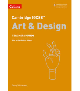 Cambridge IGCSE Art & Design Teacher's Guide