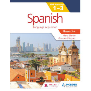 Spanish for the IB MYP 1-3 Phases 3-4