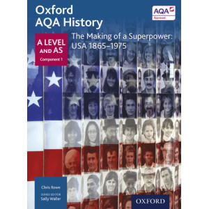 Oxford AQA History: A Level and AS Component 1: The Making of a Superpower: USA 1865-1975