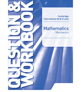 Cambridge International AS & A Level Mathematics Mechanics Question & Workbook