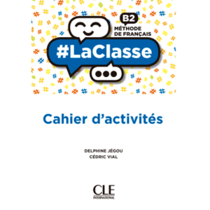 LaClasse B2. Version numérique cahier d'exercices