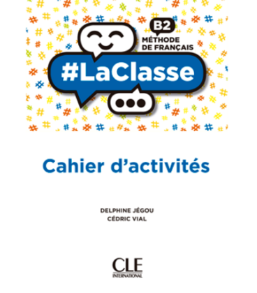 LaClasse B2. Version numérique cahier d'exercices