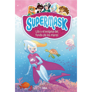 Supermask 5 - Lily y el enigma del fondo de los mares