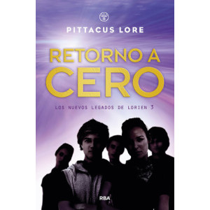 Retorno a Cero (Los nuevos legados de Lorien 3)