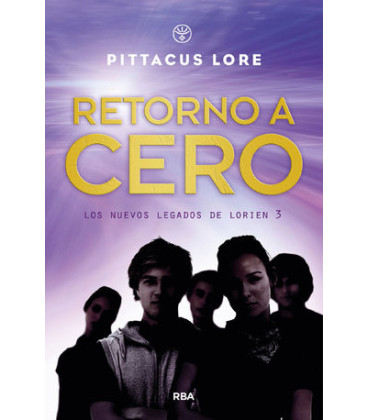 Retorno a Cero (Los nuevos legados de Lorien 3)