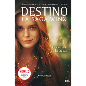 Destino. La saga Winx 1 - El camino de las hadas