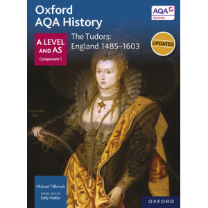 Oxford AQA History: A Level and AS Component 1: The Tudors: England 1485-1602