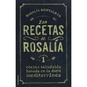 Las recetas de Rosalía. Volumen 1