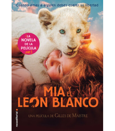 Mía y el león blanco (la novela de la película)