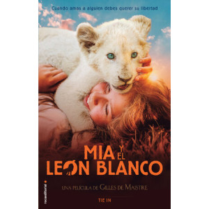 Mía y el león blanco (edición Tie In)