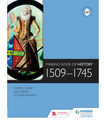 Making Sense of History: 1509-1745